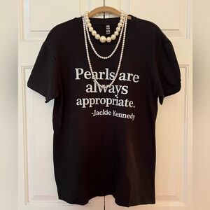 Pearls are Always Appropriate - Jackie Kennedy Crewneck Tee - Classic Cotton